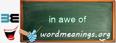 WordMeaning blackboard for in awe of